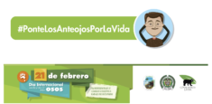 Este 21 de Febrero, #PonteLosAnteojosPorLaVida en el Día Internacional para la protección de los Osos