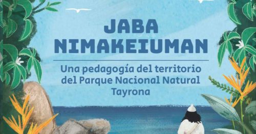 JABA NIMAKEIUMAN, una pedagogía del territorio del PNN Tayrona